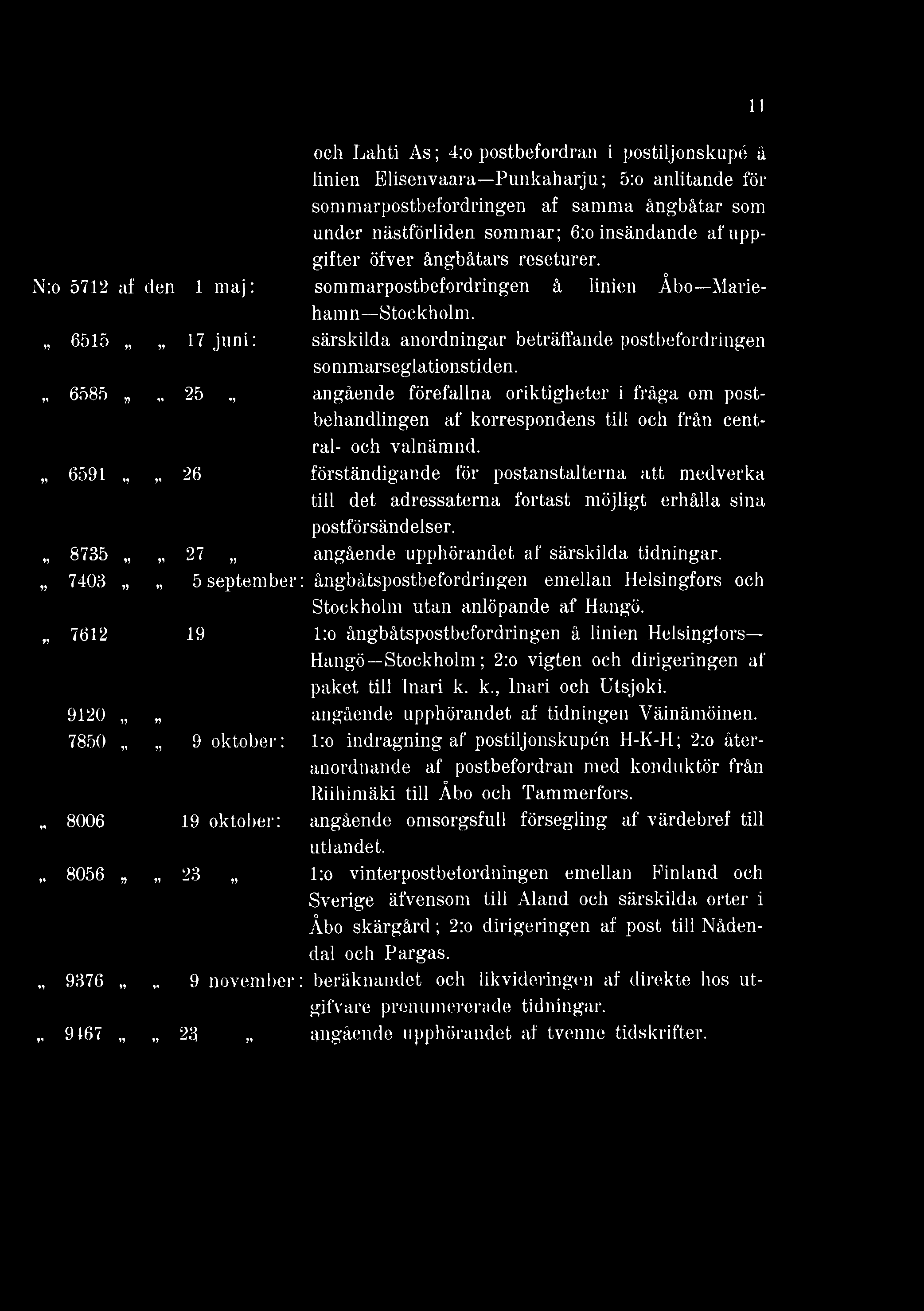 förständigande för postanstalterna att medverka till det adressaterna fortast möjligt erhålla sina postförsändelser.