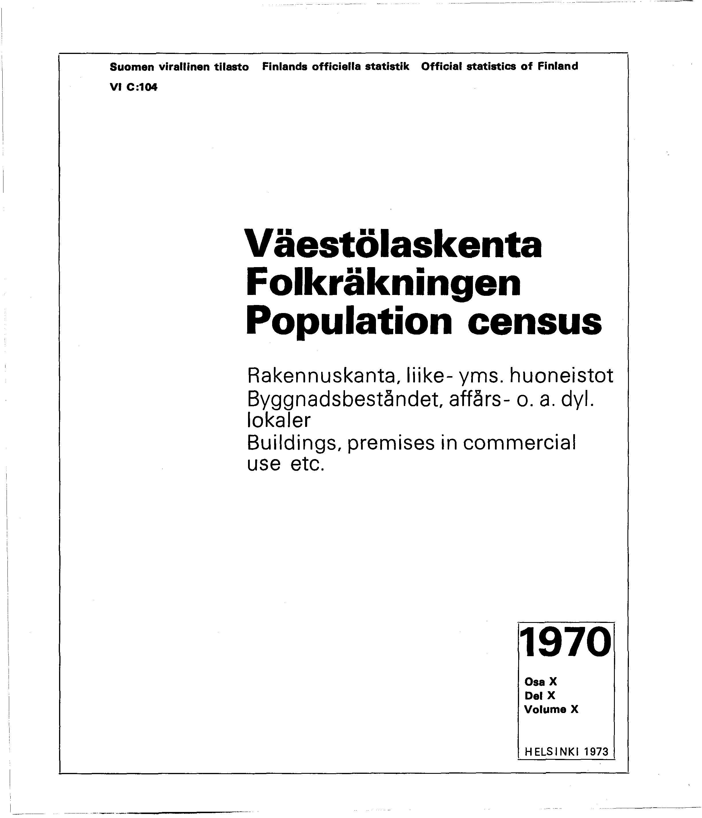 Suomen virallinen tilasto Finlands officiella Statistik Official statistics of Finland VI C:0 Väestölaskenta Folkräkningen Population census