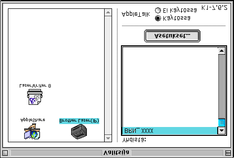 Vaihe 2 Verkkokaapelin käyttäjät 0 Osoita Brother Laser (IP) -kuvaketta ja valitse sen jälkeen BRN_XXXXXX. Sulje Valitsija. XXXXXX ovat Ethernet-osoitteen kuusi viimeistä numeroa.