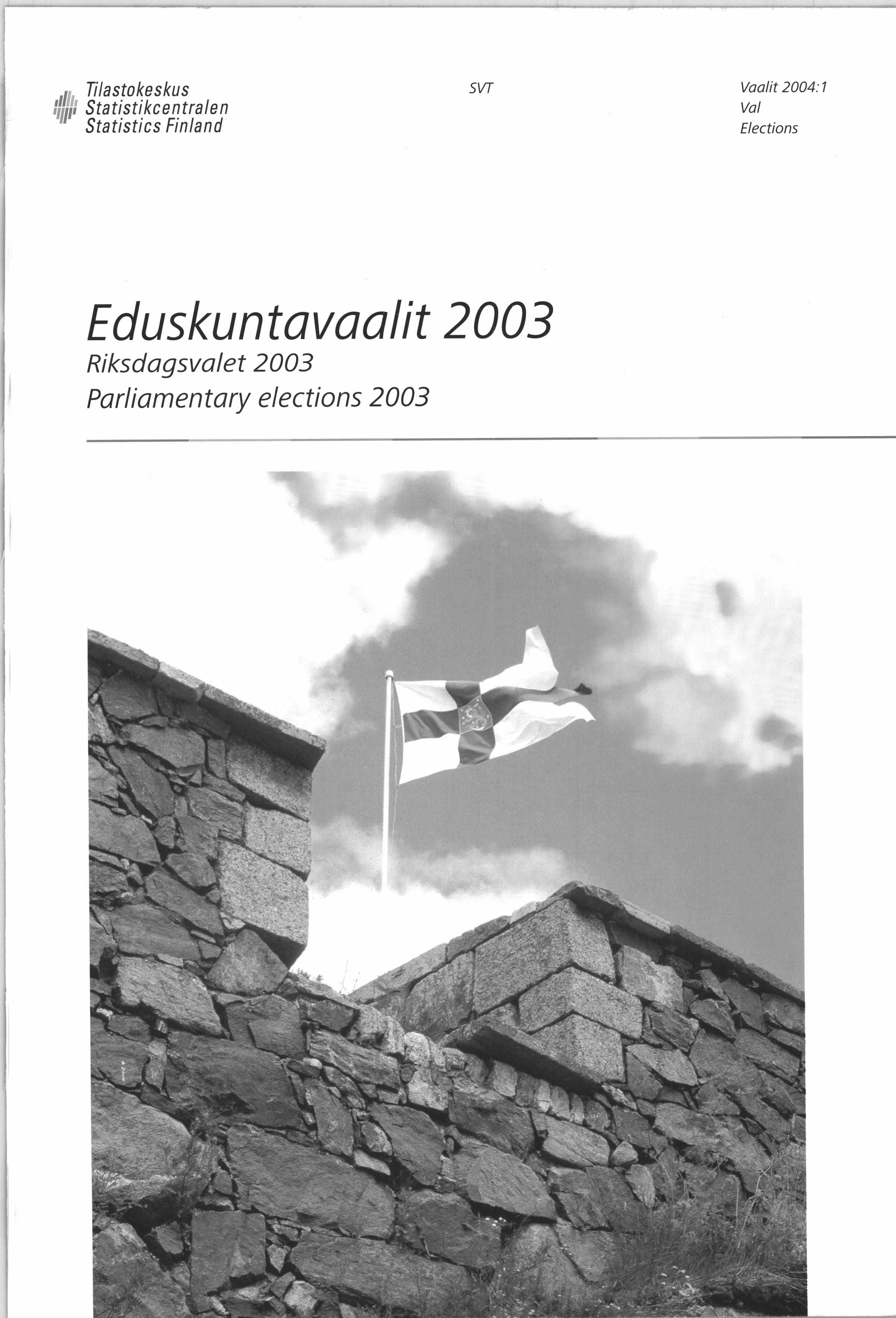 I Tilastokeskus i Statistikcentralen Statistics Finland SVT Vaalit 2004:1 Val