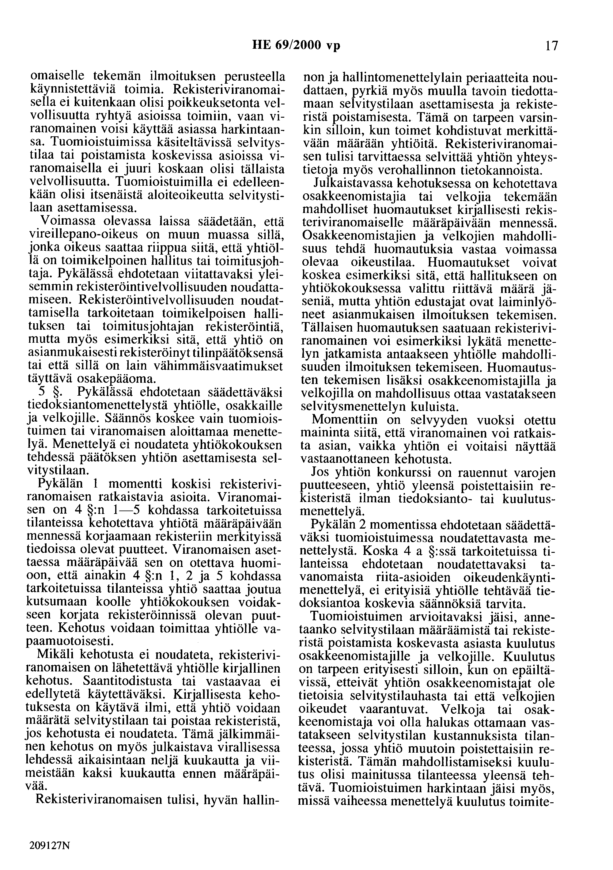 HE 69/2000 vp 17 omaiselle tekemän ilmoituksen perusteella käynnistettäviä toimia.