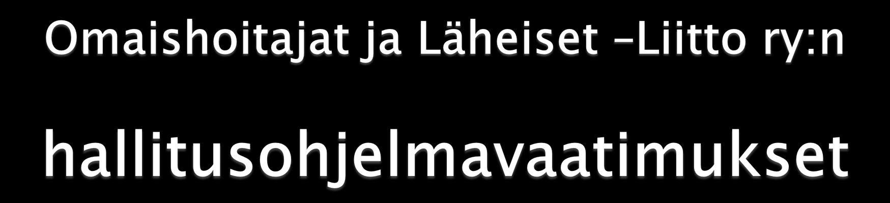 Merja Kaivolainen Koulutus- ja kehittämispäällikkö Omaishoitajat ja