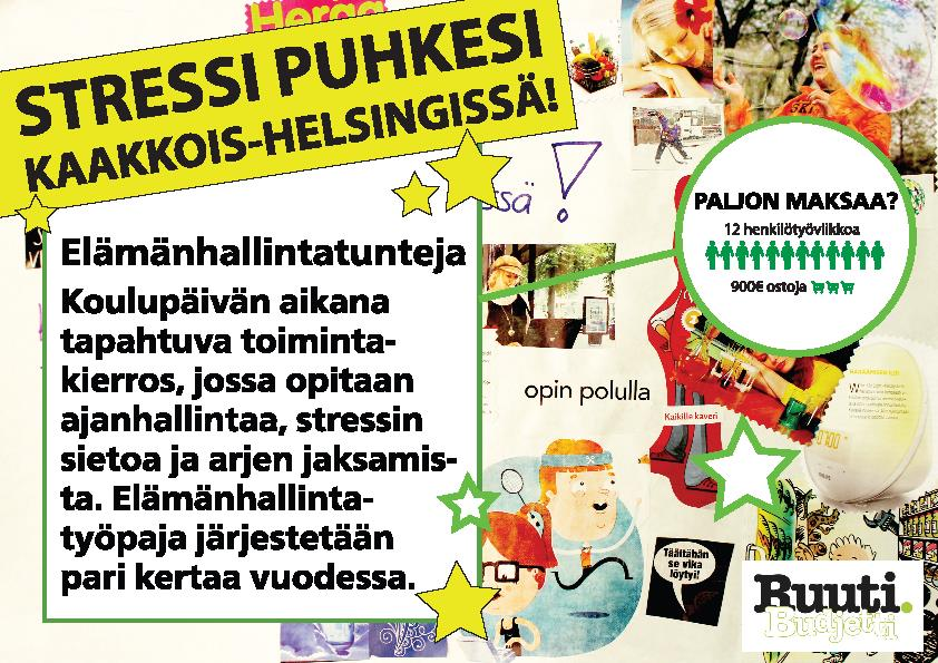 f) Stressipajat, elämän-, ajan- ja stressinhallintakursseja kouluihin noin kerran vuodessa yläasteikäisille esim.