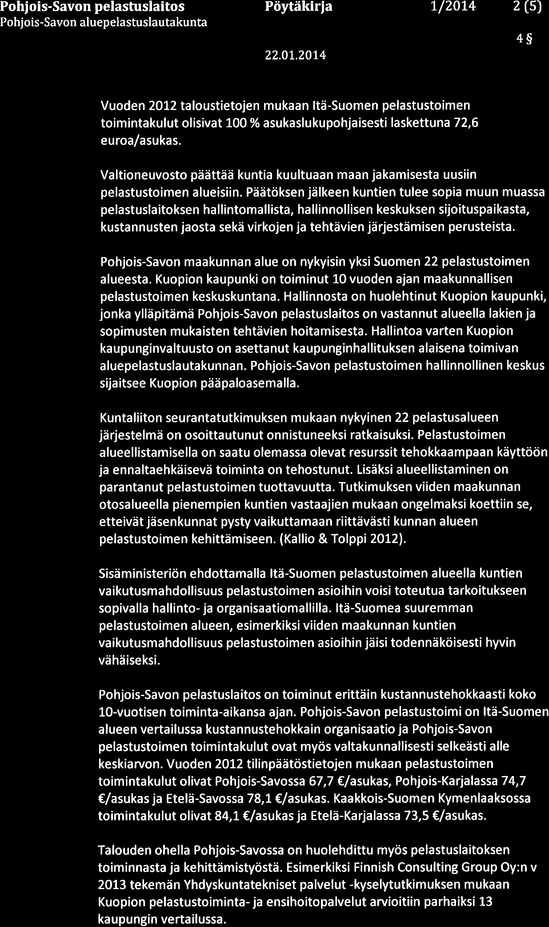 Pohi ois-savon pelastuslaitos Pohjois-Savon aluepelastuslautakunta Pöytäkiria 7/2014 2 [s) 22.0L.