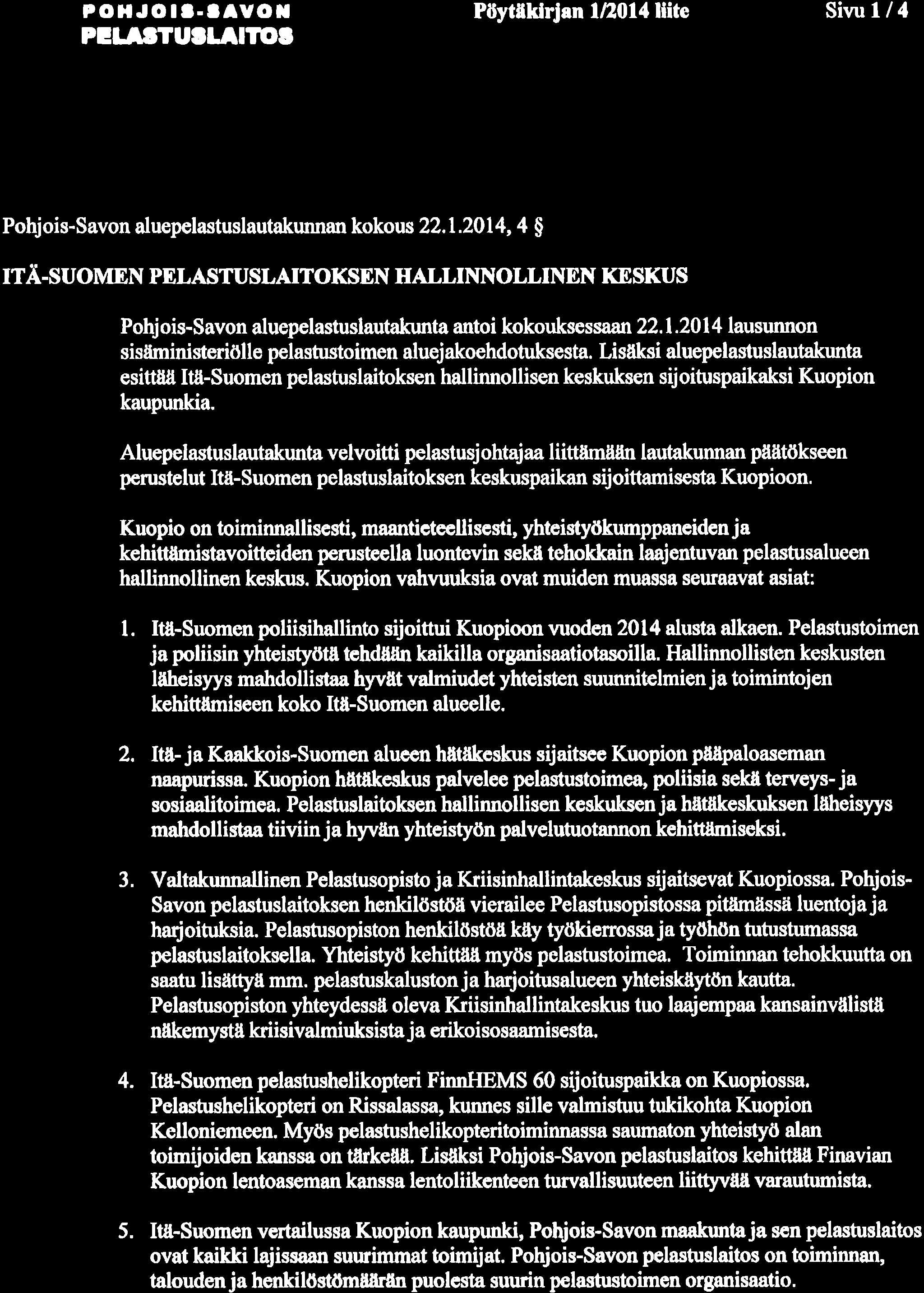 POHJOtt.llYOr PILAITUTTAIÏOt Pöytüklrjan 12014 llite Sivul/4 Pohjois-Savon aluepelastuslautakunnan kokous 22,1.2014, 4 S ITÄ.