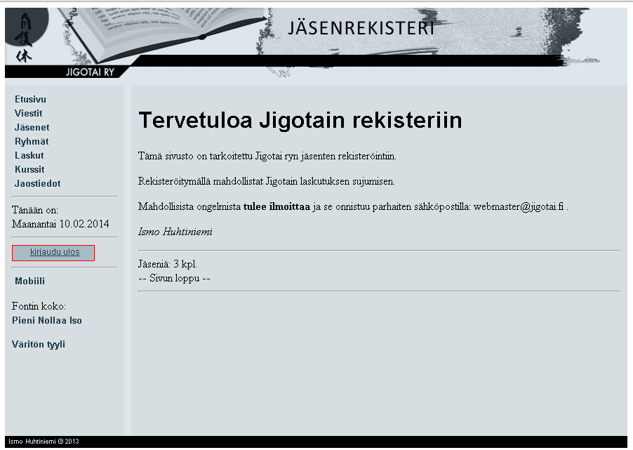 6 2 Jigotai ry:n jäsenrekisteri Jigotai ry on Jyväskylän ja Keski-Suomen suurin budoseura, joka on perustettu vuonna 1970.