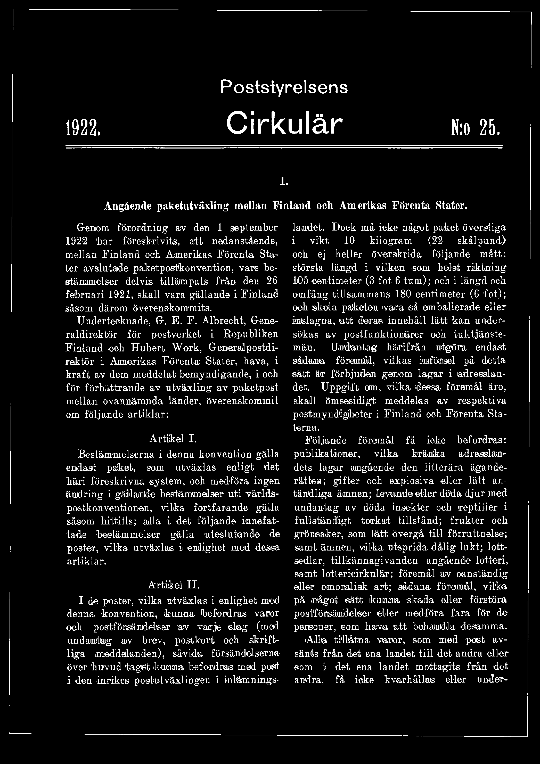 Albrecht, Generaldirektör för postverket i Republiken Finland och Hubert W ork, Generalpostdirektör i Amerikas Förenta Stater, hava, i kraft av dem meddelat bemyndigande, i och för förbättrande av