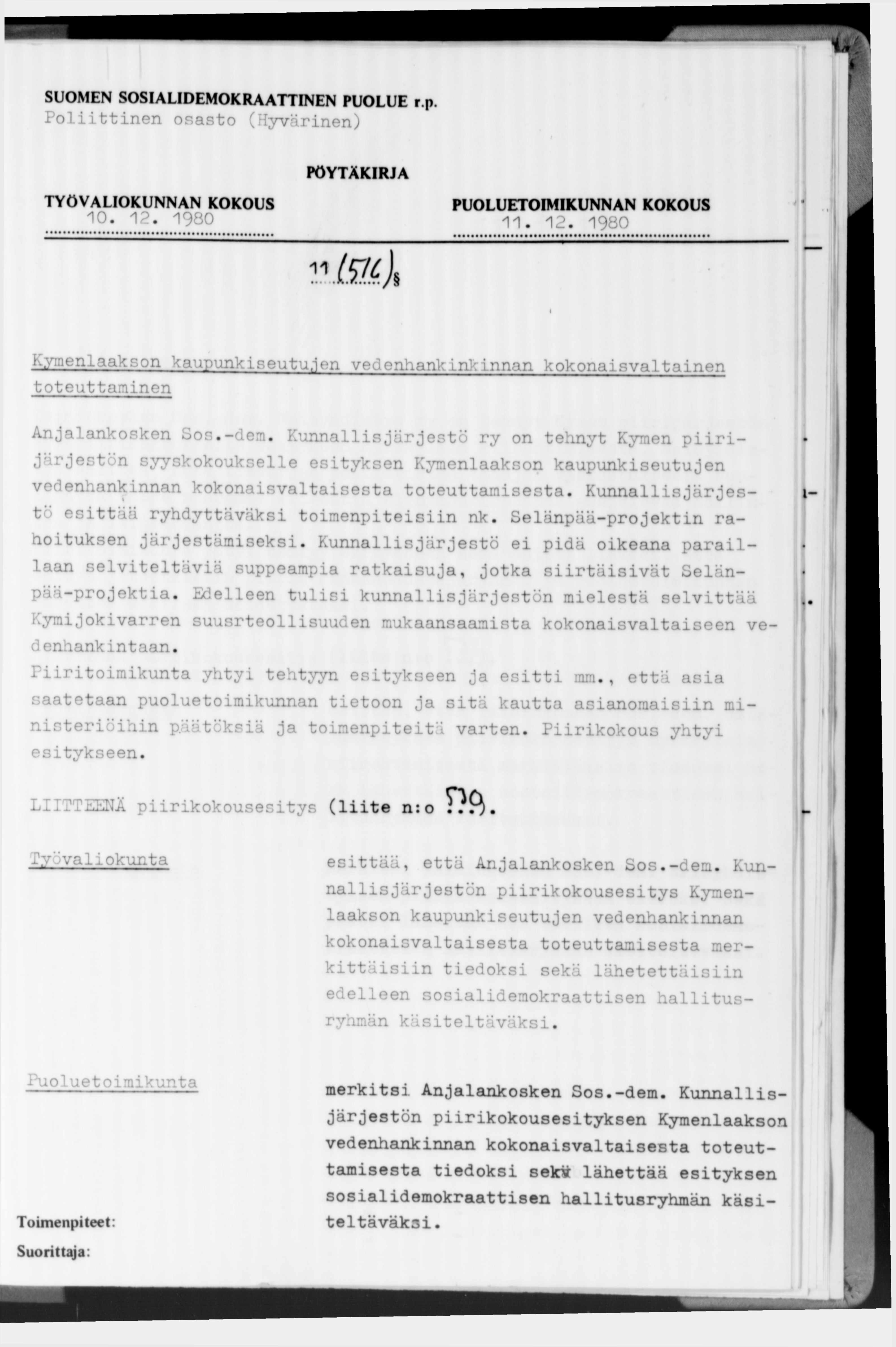 Poliittinen osasto (Hyvärinen) 10. 12. 1980 ц. 12. 1980 Kymenlaakson kaupunkiseutujen vedenhankinkinnan kokonaisvaltainen toteuttaminen Anjalankosken Sos.-dem.