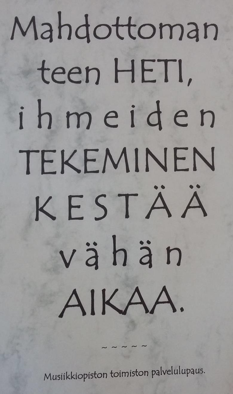 Näiden viisaiden sanojen myötä uskon siihen, että kärsivällisyydellä saadaan aikaiseksi paljon onnistumisia ja kasvamista.