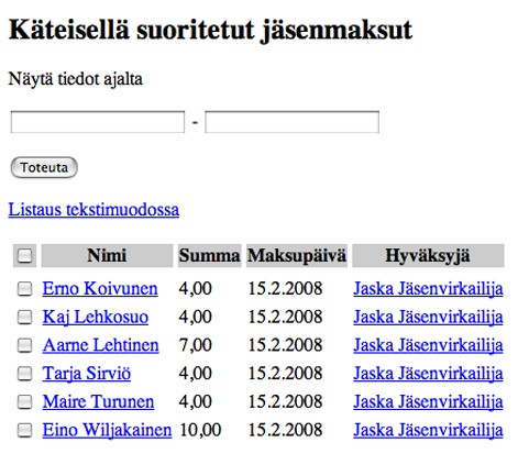 Käteisellä suoritetut jäsenmaksut Kuva 15: Käteisellä maksaneiden jäsenten listaus Listaa käyttäjät jotka ovat maksaneet viimeisen