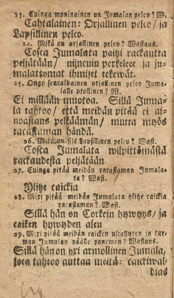 ,;. ku!«zaine«ina!nen,n Jumalan yelco? M. Cahtalmnen: Orjallinen pelco/ja Lapsitllnen pelco-,4. Mjla o»»rjalline» pelco? Waftaus.