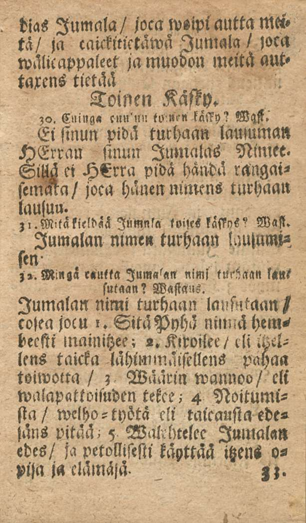 bias Jumala/ joca wsipi autta moi» ta/ ja caickltlctawä Jumala zoca / wälicappaleet ja muodon meitä auttaxens tietää Toinen Kasty. )<?. C»ing«c>ln'»n to»>'«lassy? Wa.si.' El sinun pidä turhaan lauiuma» HErrau sinun lumalas Nimee.