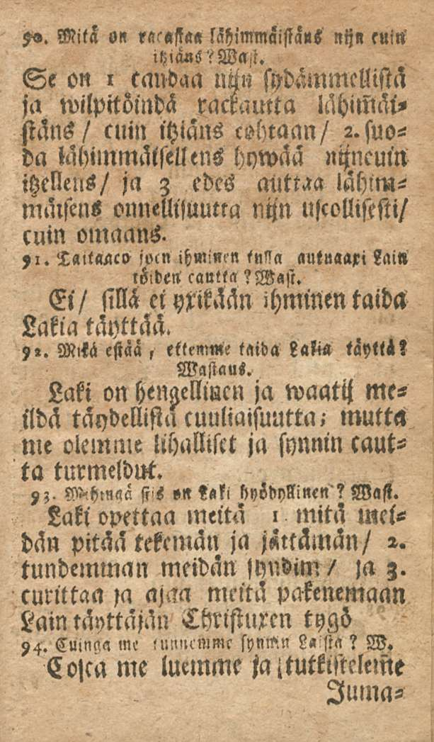 5«. Mitä on liuosta» lähimmaisia«s ntjn euin Se on i candaa nml sydämmellistä ja wilpitömdä racramta lahimäisiäns/ cuin itzians cohtaan/ 2.