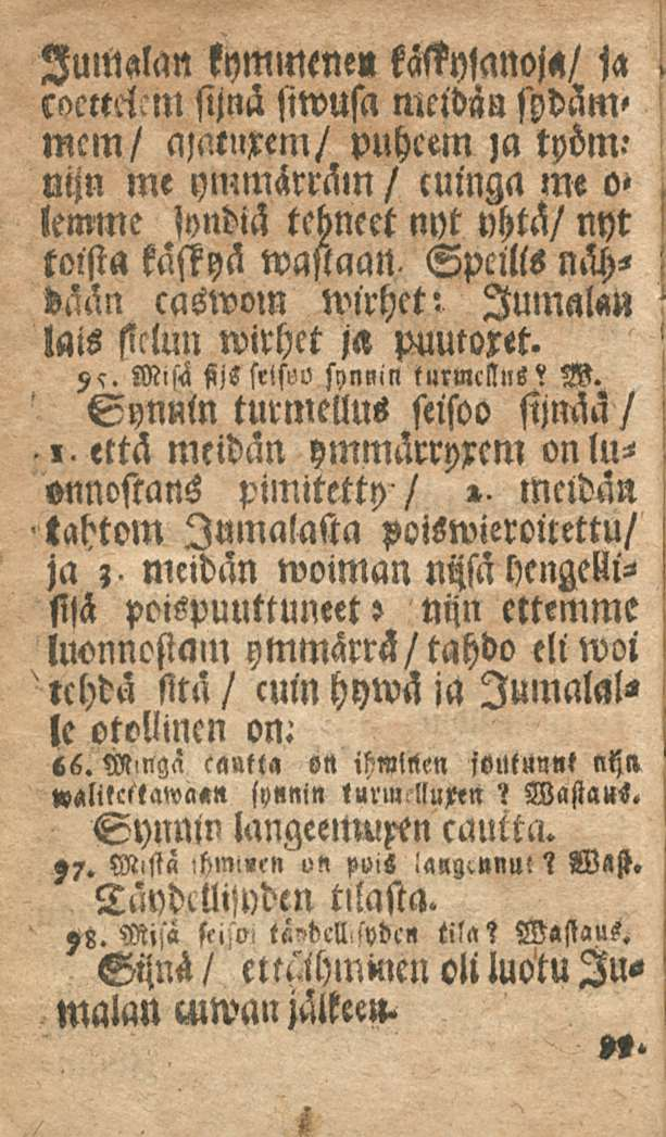 Imtialan kymmene» kässywnojch/ la cocttelcm sijnä siwusa meidän sydämmem/ cyatuxem/ puhcem m tpöm.' uijn me ymmärräm / cuinga me o» lemme jyndiä tehneet nyt yhtä/ nyt toista kässyä wastnan.