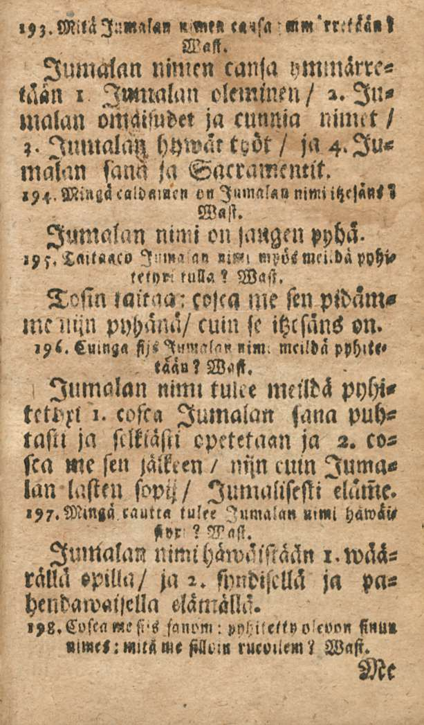 Jumalan nimen canja ymlnärrcl Jumalan oleminen/».jumalan omäifudet ja cunnia uinut / ~ Jumalan, hmvae työt / ja 4. Jumalan sann ja Sacramcntit.»94, Ni»L«c«id«i»cn e» lu>nal«n nimi itzejäni? W«st.