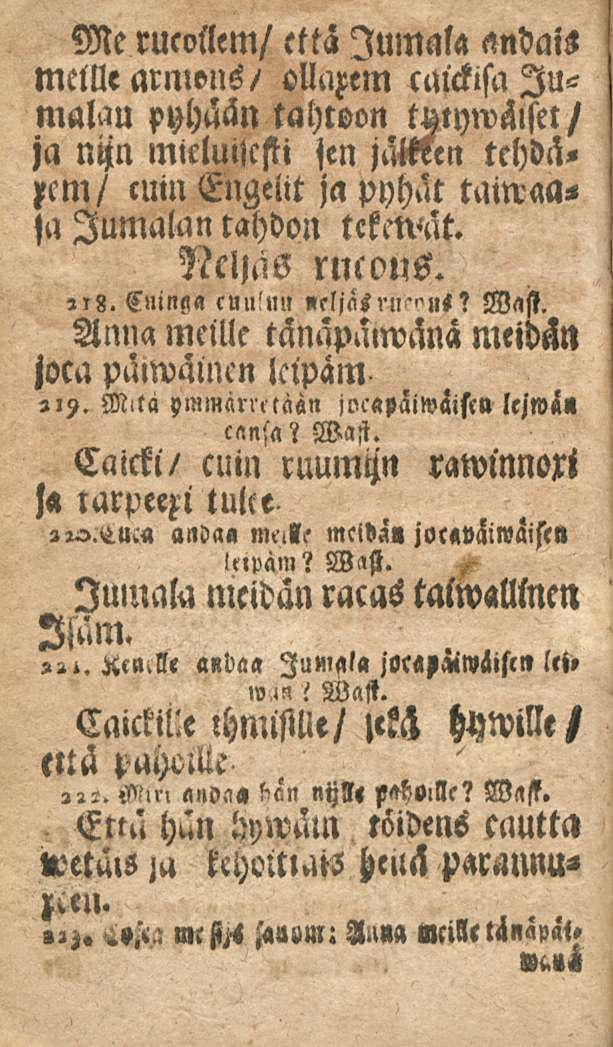 Me rucollem/ että Jumilla ftndais mclllearmons/ ollaxem cmckisa Jumalan pyhään tahtoon thtywälset/ ja nijn mieluijcsti jen tehdäzcm/ cuin Engelit ja pyhät taiwaa< ja Jumalan tahdon tekewät.