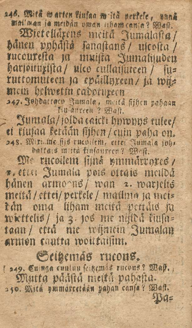 Wietclltlfcns nnitll Jumalasta/ hänen pyhästä sanastans / ujcosta /»ucculesta M muista lumattjudcn harjoituma/ uico cullalfmcen / suruttomutecn )a epmllyxeen/ ja zncm hclwetm cadotl^ecn >47.