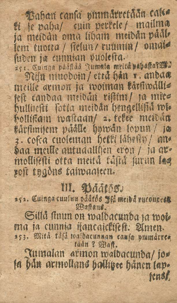 Pakan cansa ymmärretään cni«ki je paha/ euin perkele/ mmlma ja meidän oma liham meidän pam, lcm tuolta/ sielun/ruumin/ suden j«ttmnmn puolesta- Mfita>«hästa?23»,si.