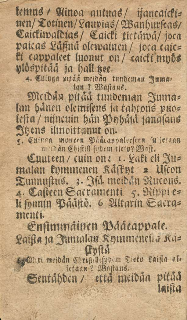 lcmus, Ainoa autuas/ ijancaicfinen/ Totinen/Laupias/ Wanhurscas/ Caickiwaldias/ Caicki tictäwä/ joca 4. Cuiuga Mfidnn tundcmon Inm«<!a«? Wasiaus.