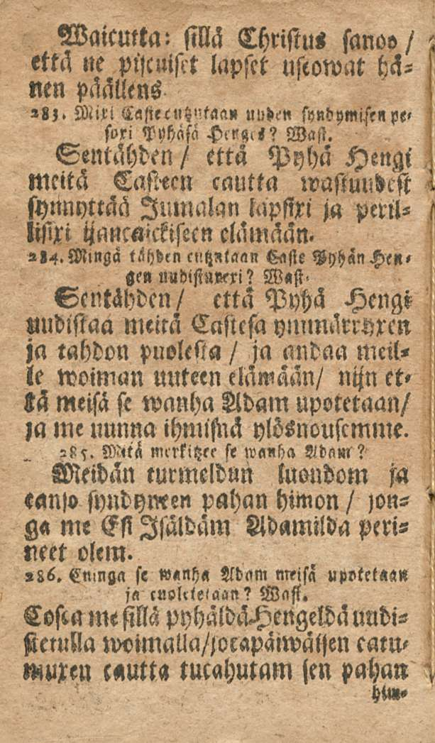 Waicutta: M Christus sanoo/ että «e pljcuisrt lapset uscowat hänen päällens 'Bl. MiN Lafte<«tz>ttaa«ftndymistnpe» sori <ryhäsa Hcnq.i? Wast.