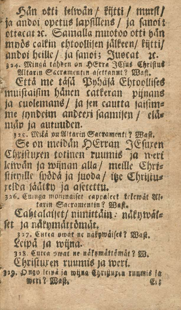 Hän otti Klwän/ kijtti/ MMll/ sja andoi opetus lapsillens/ ja sanoit ott«cat:c. Salnalla muotoo otti hän ' Että nivös calkin ehtoouijen jälkeen/ kijtti/ ttndol heille/ ja sanoi; luscat tl. z»4.