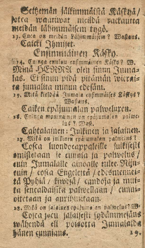 Gechemän jälkimmäistä Kässya/ l)stca waanwat «ncildä oacralma meidän labimmaiscm tyqö.»z.cnca o» n,s>d«n zähinimnilcm? WaK«u<. Caicki Ihmiset. EnMmamen KMy. ':i>. Cu «ga lmiluu ensimmäinen Kässv? W. Mmä HERRA olen sinun lumalas.