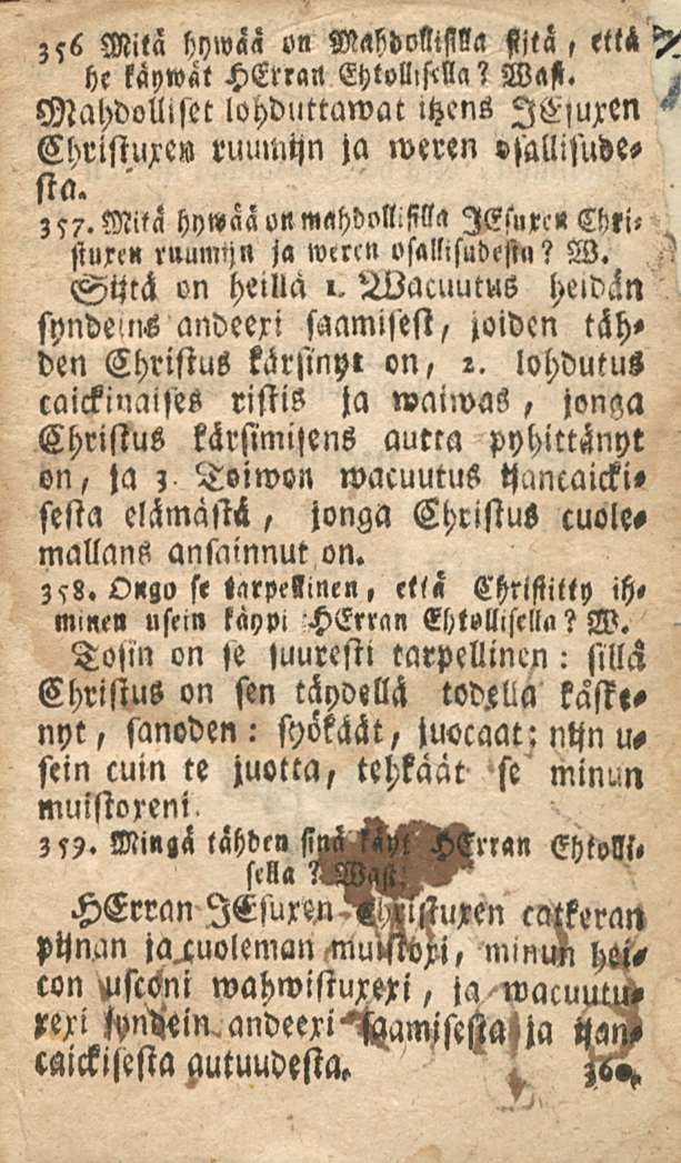 ;f6 Mitä hywaä on Mahdollisissa fjtä, että he käywät HCttan Chtolliftlla? Wast. Mahdolliset lohduttamat chcns lo,uxen Cbristure» ruumiin ja weren vsallisudesia. 357. Mitä hy»aä o«m«hdolm!