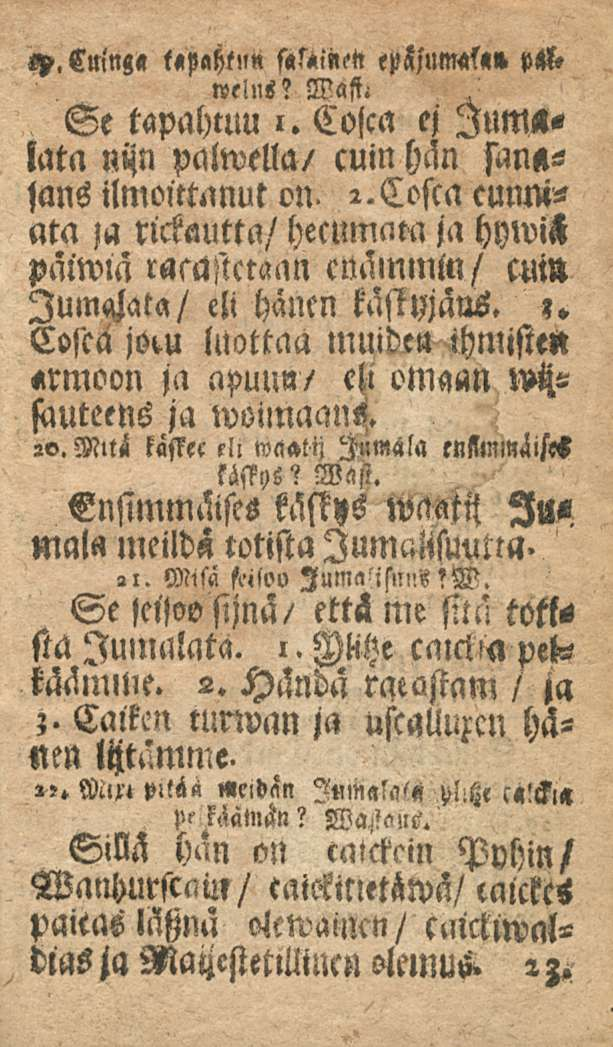 «elns? Wasti. Se tapahtuu i. Colca ej Ium««lata nijn palwella/ cuin l>w sanstjans ilmoittanut on> i.cosca cunw» ata za rickautta/ heeumata ja hylm paiwla raeastceaan cm» Jumpata/ eli hänen kästyjäus.