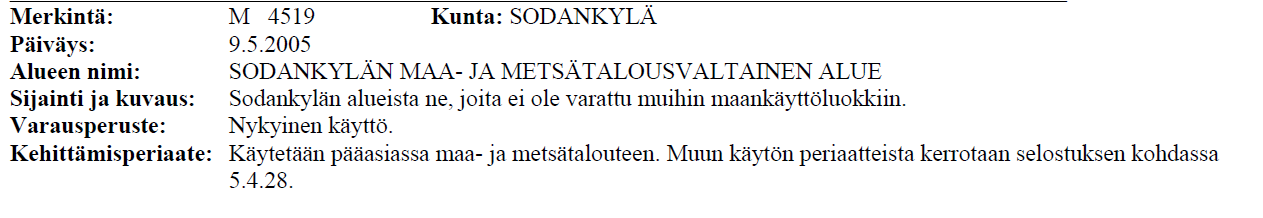 Aluetta voidaan käyttää alueen pääasiallista käyttötarkoitusta sanottavasti haittaamatta ja luonnetta