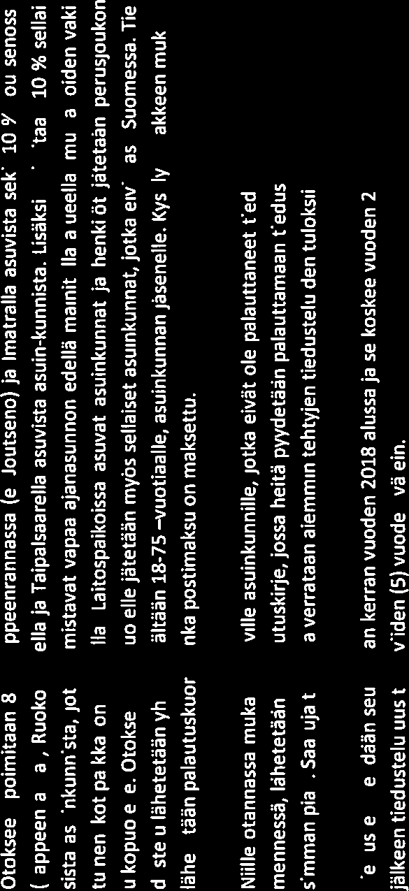 Otokseen poimitaan 8 % Lappeenranna5sa (ei Jout5eno) ja Imatralla asuvista sekä 10 % Joutsenossa