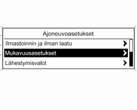 114 Mittarit ja käyttölaitteet Ajoneuvoasetukset Ilmastoinnin ja ilman laatu Autom. tuulettimen nopeus: Muuttaa ohjaamon ilmastoinnin ilmavirtaa automaattisessa tilassa.