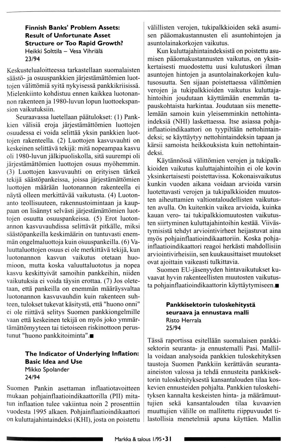 Finnish Banks' Prblem Assets: Result f Unfrtunate Asset Structure r T Rapid Grwth?