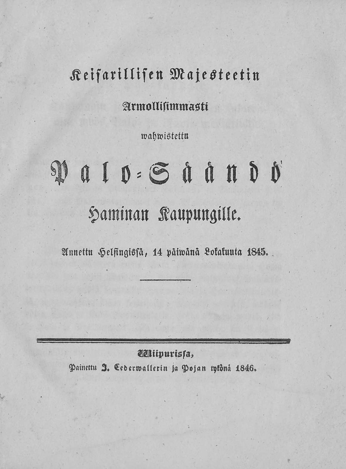 Keisarillisen Majesteetin Armollisimmasti wahwistettu Plllo-Sä^ndö Haminan Kaupungille.