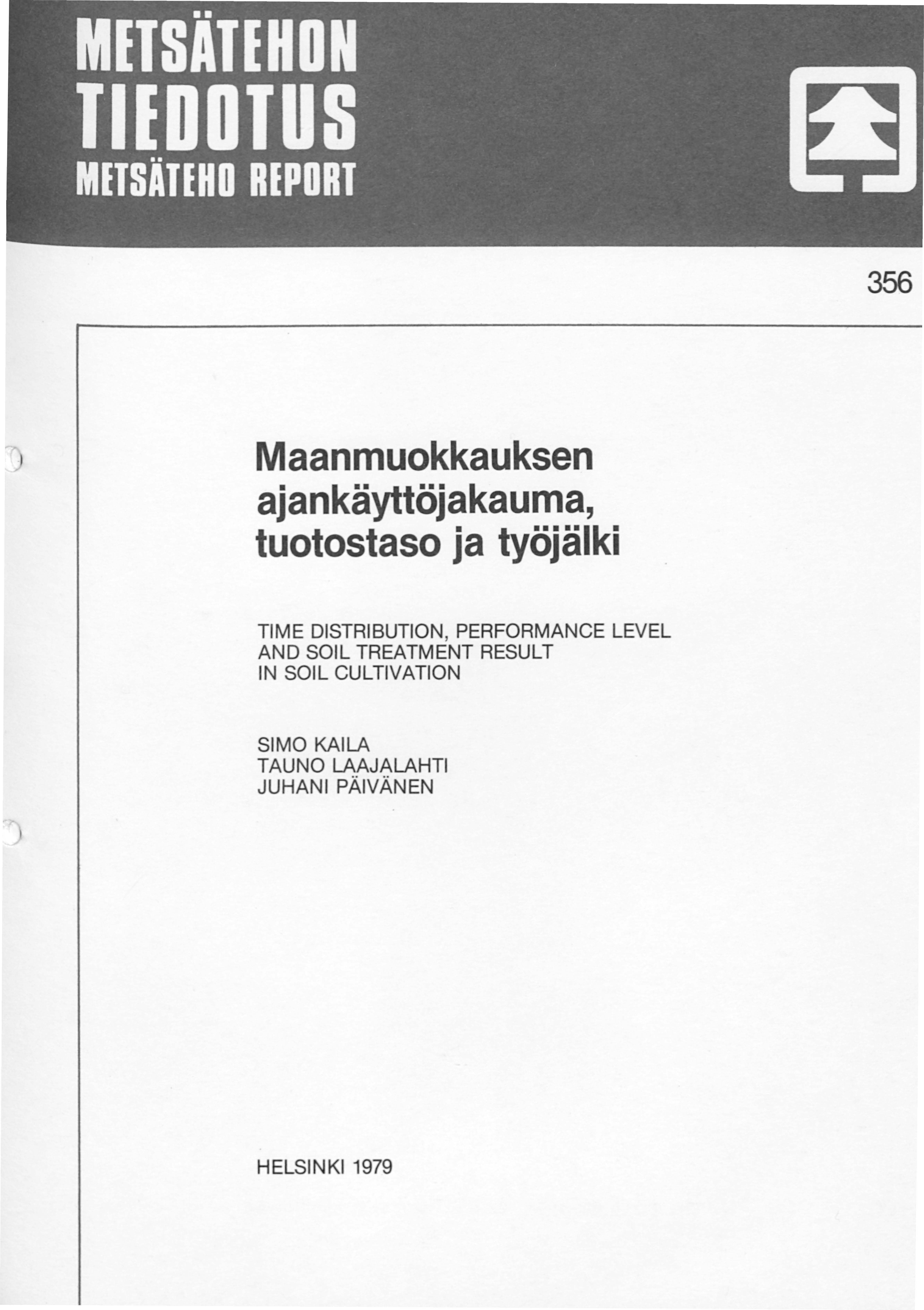 Maanmuokkauksen ajankäyttöjakauma, tuotostaso ja työjälki TIME DISTRIBUTION, PERFORMANCE LEVEL AND