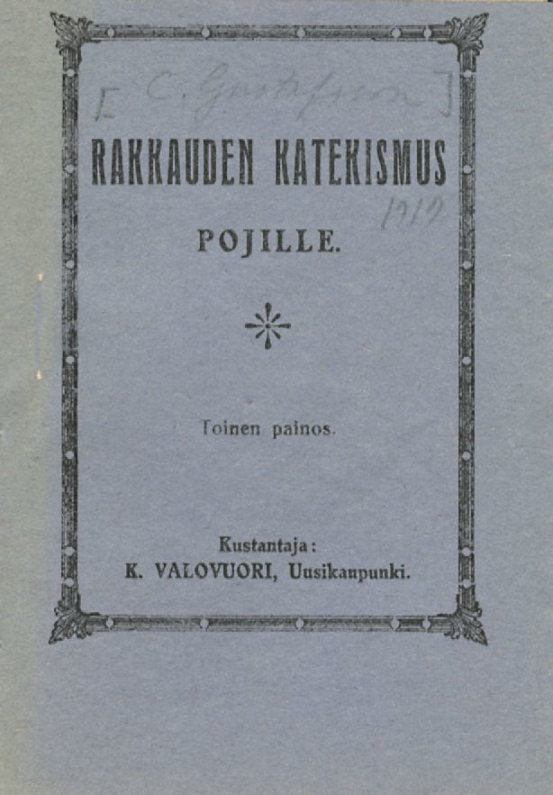 f" f- RAKKAUDEN KATEKISMUS POJILLE.