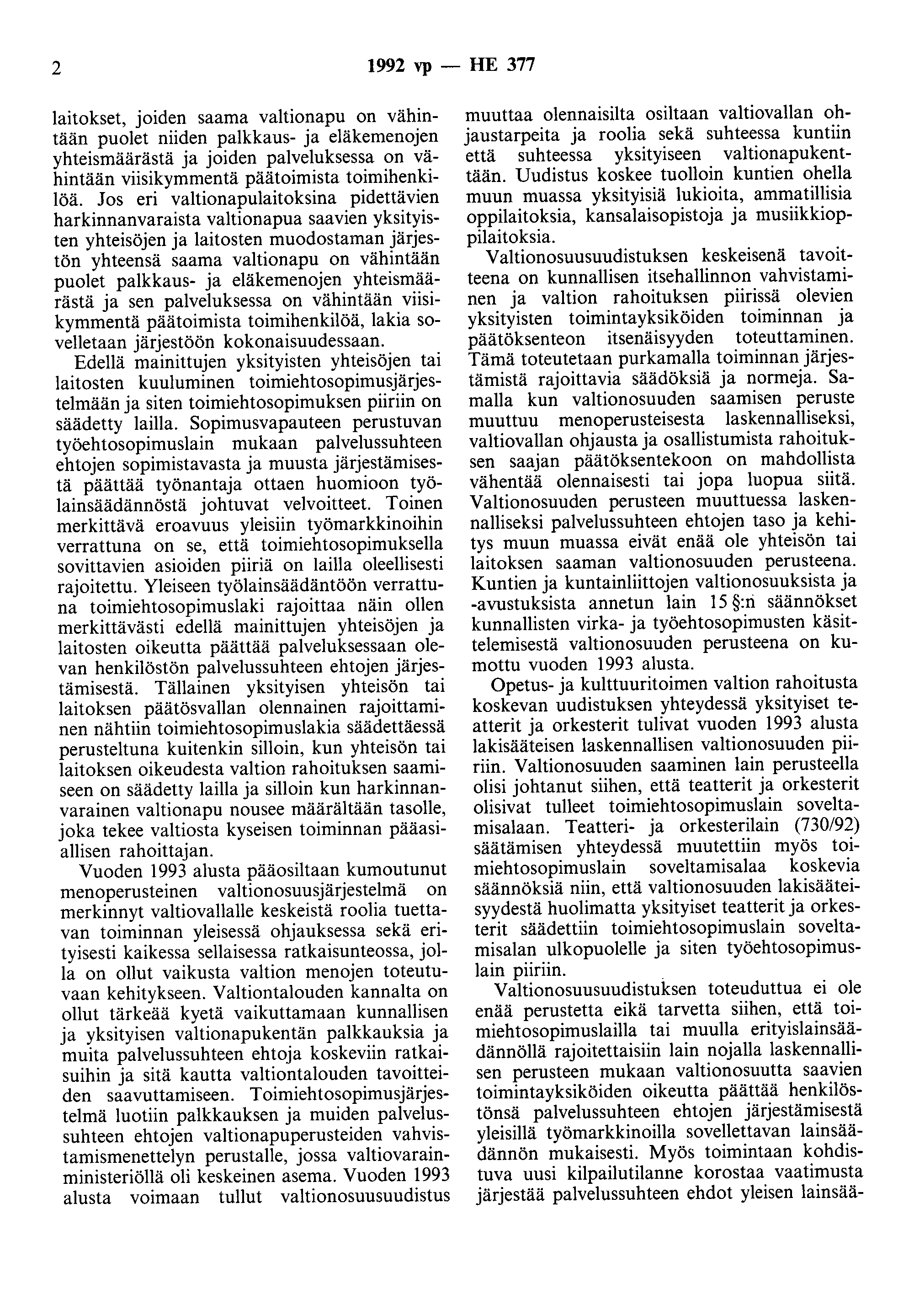 2 1992 vp - HE 377 laitokset, joiden saama valtionapu on vähintään puolet niiden palkkaus- ja eläkemenojen yhteismäärästä ja joiden palveluksessa on vähintään viisikymmentä päätoimista toimihenkilöä.