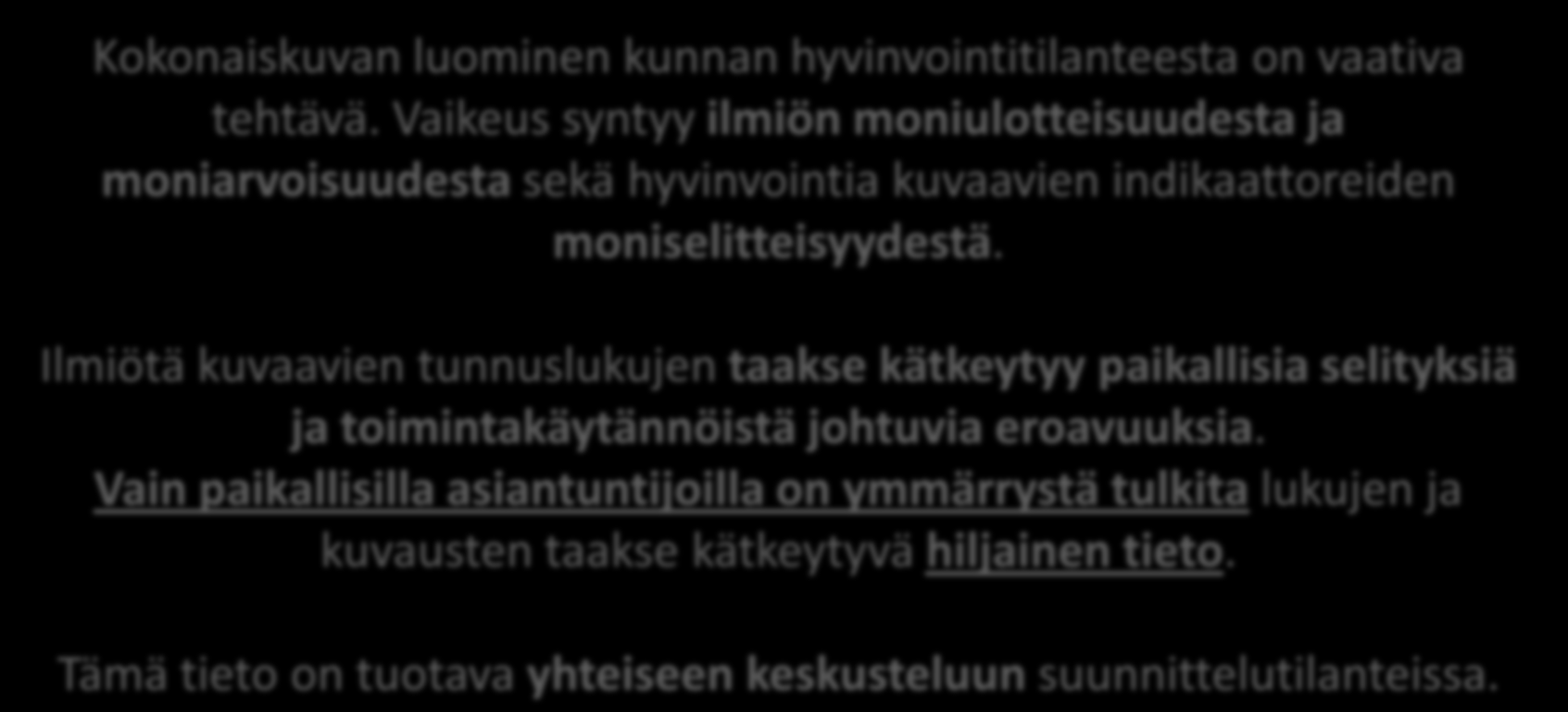 Ilmiötä kuvaavien tunnuslukujen taakse kätkeytyy paikallisia selityksiä ja toimintakäytännöistä johtuvia eroavuuksia.