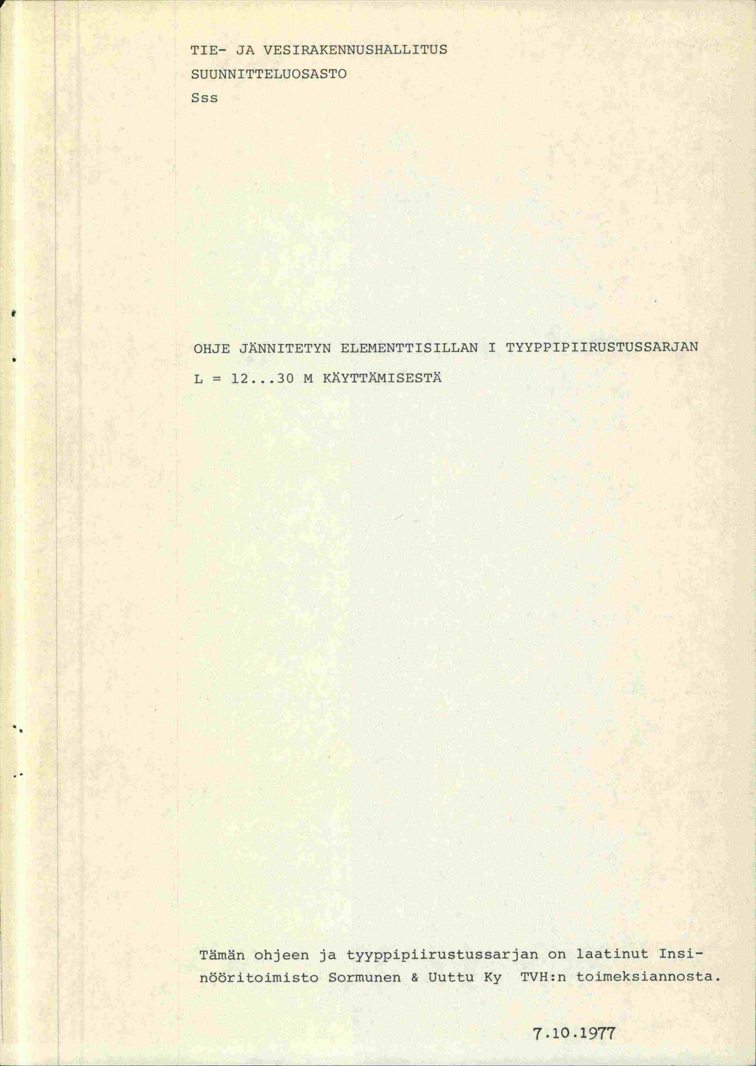 TIE- JA VESIRAKENNUSHALLITUS SUUNNITTELUOSASTO Sss OHJE JÄNNITETYN ELEMENTTISILLAN 1 TYYPPIPIIRUSTUSSARJAN L = 12.