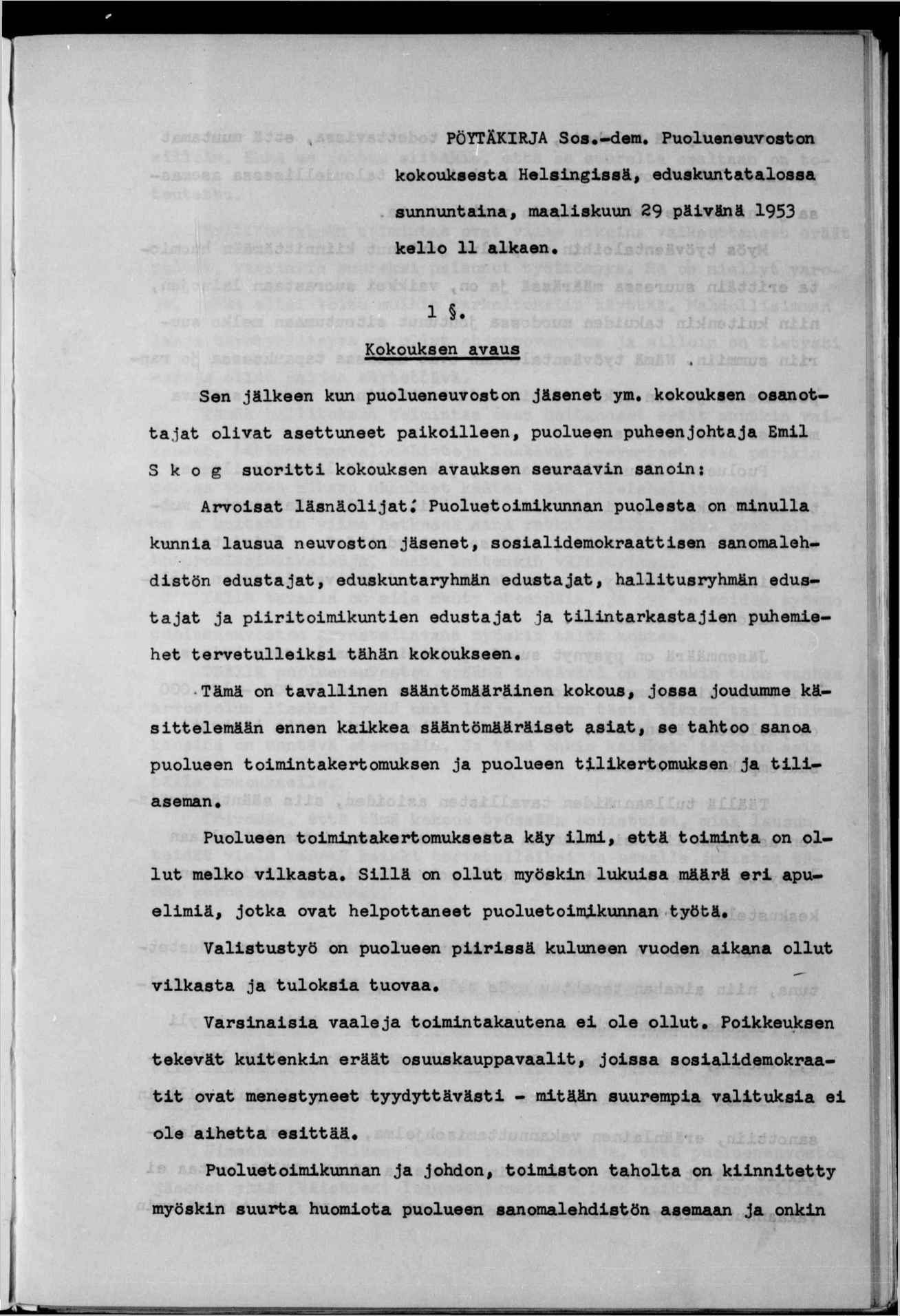 P. ^?r-j r Kp' " '" Af - -r, PÖYTÄKRJA Sos«'-dem, Puolueneuvoston kokouksesta Helsngssä^ eduskuntatalossa sunnuntana, maalskuun 29 pävänä 953 kello alkaen«. Kokouksen avaus ' r.