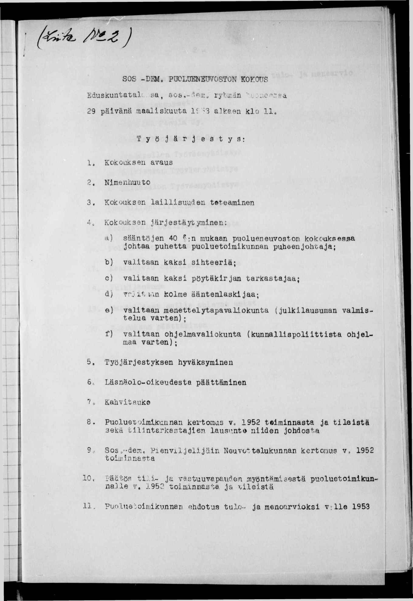 ) SOS -DEM, PUOLUE^ET^OSTON KOKOTTS Eduskuntatalo, sa, sob.-.^s^.a. lybuän 29 pävänä maalskuuta allre.en klo. Työ.j ä r j e s t y s : n, Kokouksen avaus Nmenhuuto 3.