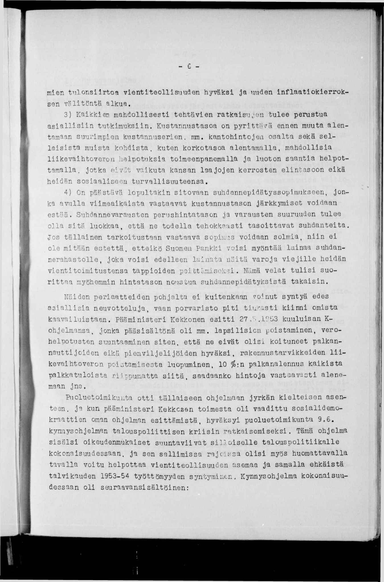 l. n; _ '2: S'ÍV. -' - c - men tnlonsrtoa ventteollsuuden hyväks ja uuden nflaatokerroksen vältöntä alkua, 3) Kakken mahdollsest tehtäven ratkasujön tulee perustua asallsn tutkmuksn.