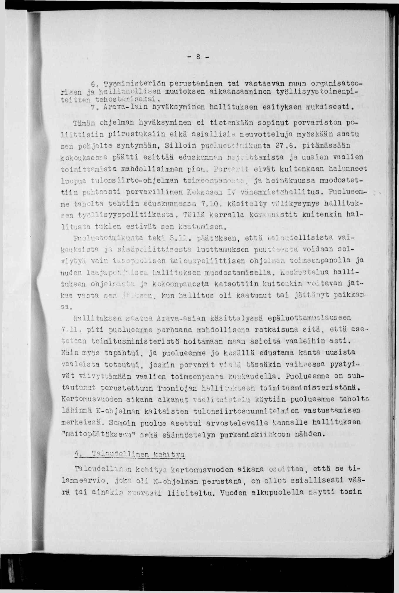 - 8 -.K.) 4 4 6, Työr-nf^tercn perustamnen ta vastaavan munn or^ansatoor.?en a ht^ll^--ollben muutolcsen akaansaamnen työllsyys tomenptetten tehost»:rlf?