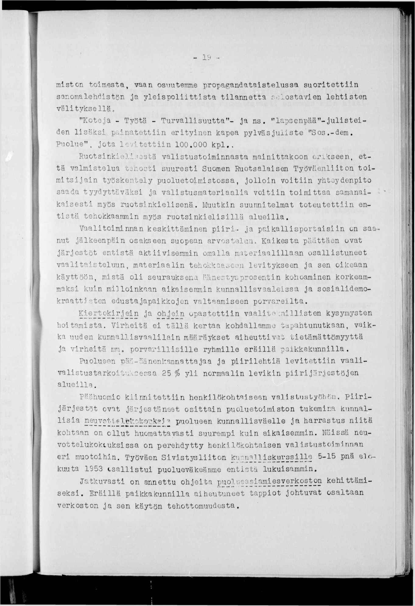 m - mston torresta, vaan osuutemme propagandatastelussa suortettn sonomaleh^stön ja ylespolttsta tlannetta r.<^lostaven lehtsten vältytselläc "Koteja - Työtä - Turvallsuutta"- ja ns.