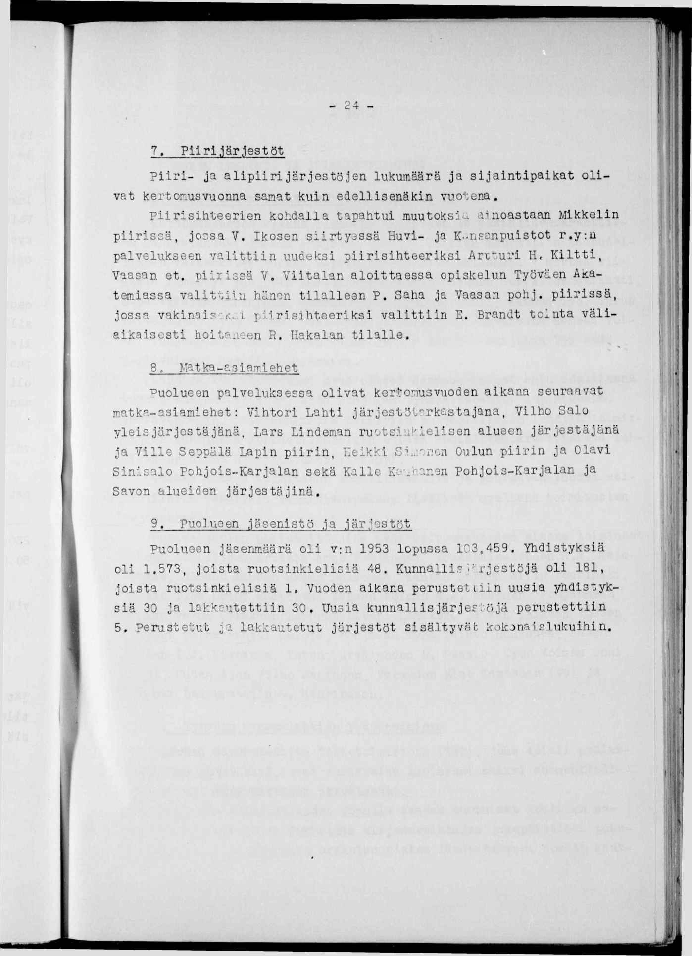 7. Prjärjestöt 24 Pr- ja alprjärjestöjen lukumäärä ja sjantpakat olvat kertonusvuonna samat kun edellsenäkn vuotena.