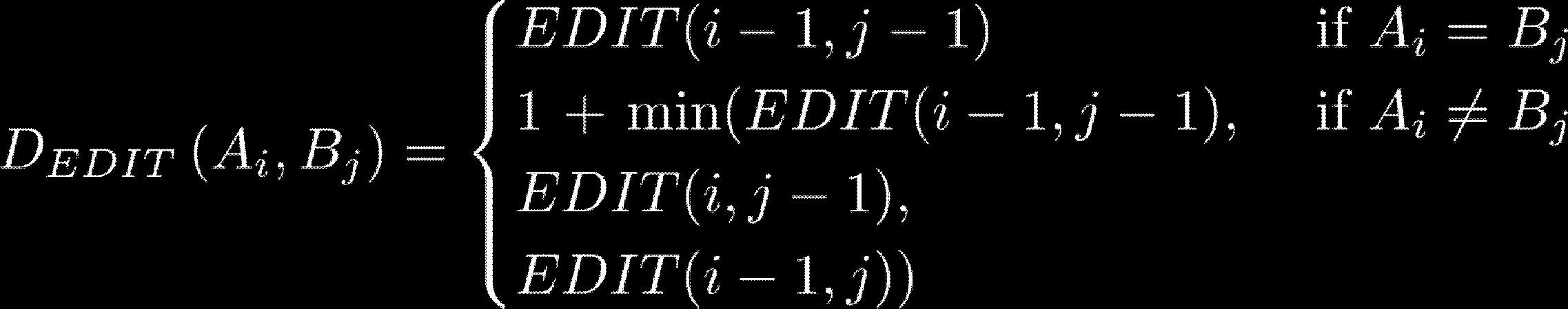 Edit distance, more formally The value for each element in the EDIT matrix is defined