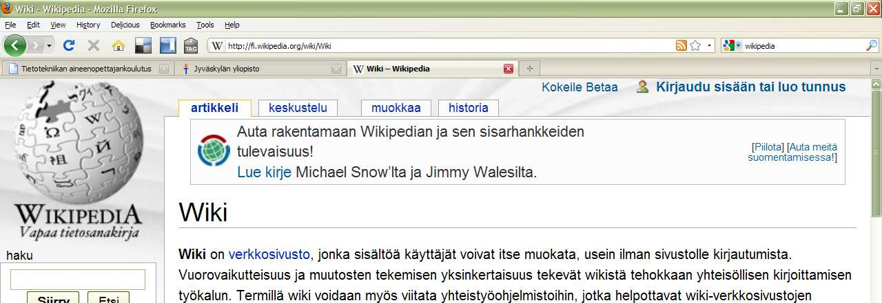 Wiki Wiki: yhteisöllisen kirjoittamisen väline Kuka tahansa voi luoda oman wikin ja pyytää muita mukaan kirjoittamaan Maailmalla wikejä melkein mistä aiheesta vain; tunnetuimpana esimerkkinä