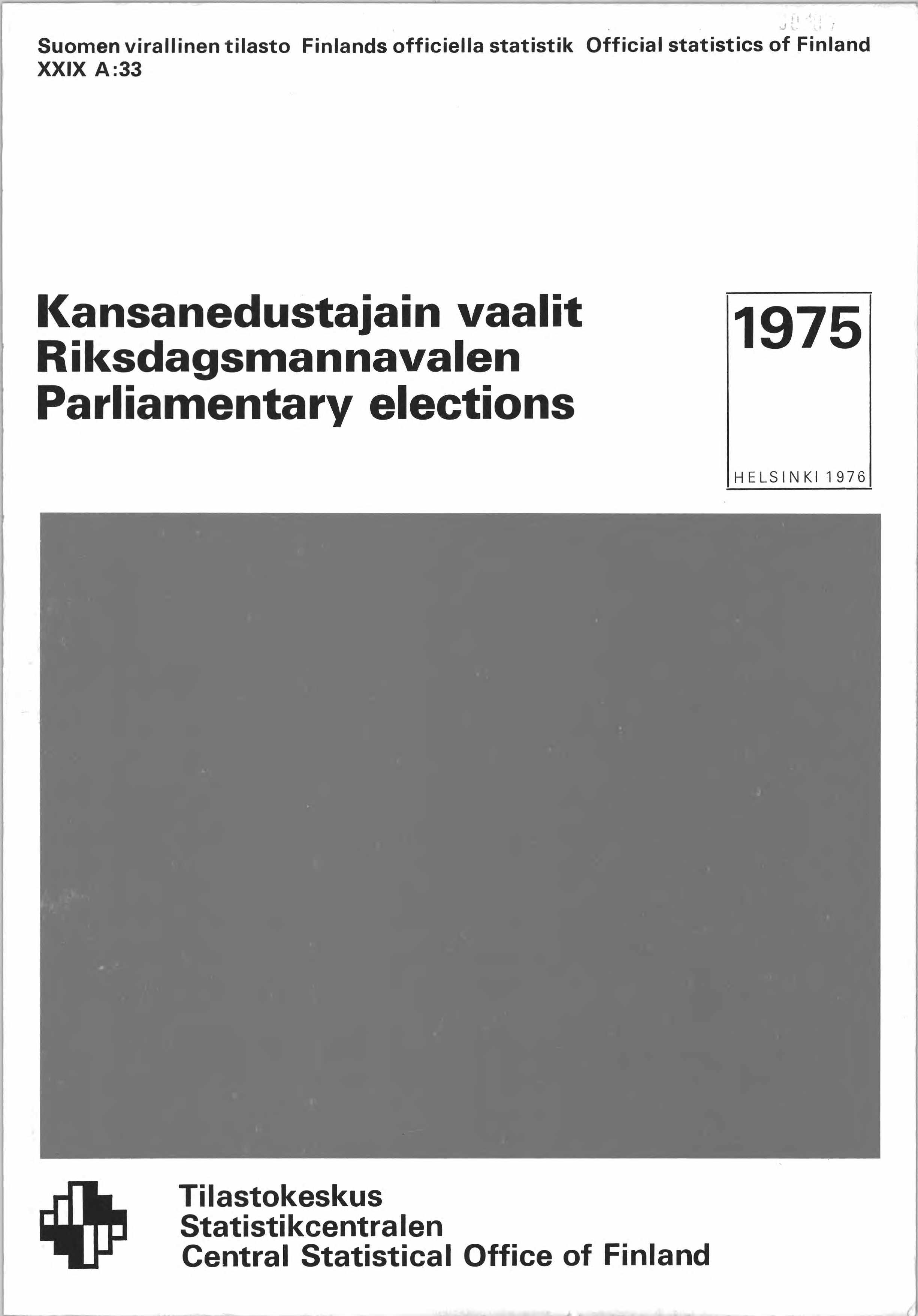 Suomen virallinen tilasto Finlands officiella statistik O fficial statistics of Finland XXIX A:33 Kansanedustajain vaalit