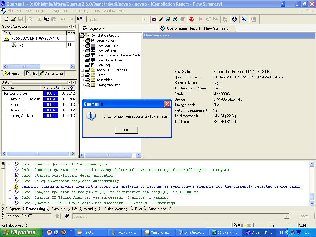 63 Kun virheet on korjattu ja koodi käännetty uudestaan. Quartus kertoo siitä paljon tietoja ja yhteen vedossa nähdään tämän ohjelman vievän 14 macrocelliä käytettävistä 64:stä.
