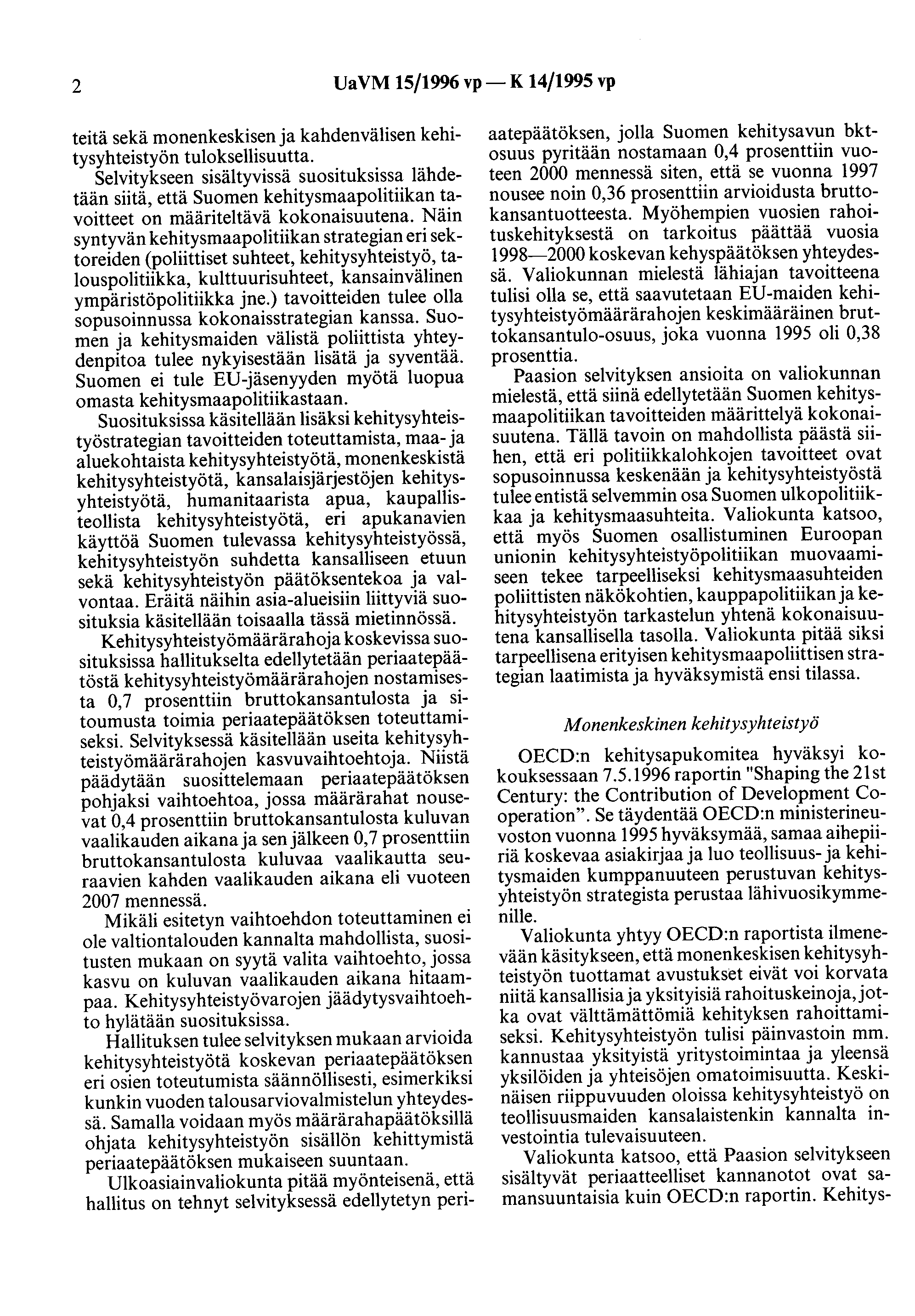 2 UaVM 15/1996 vp- K 14/1995 vp teitä sekä monenkeskisen ja kahdenvälisen kehitysyhteistyön tuloksellisuutta.