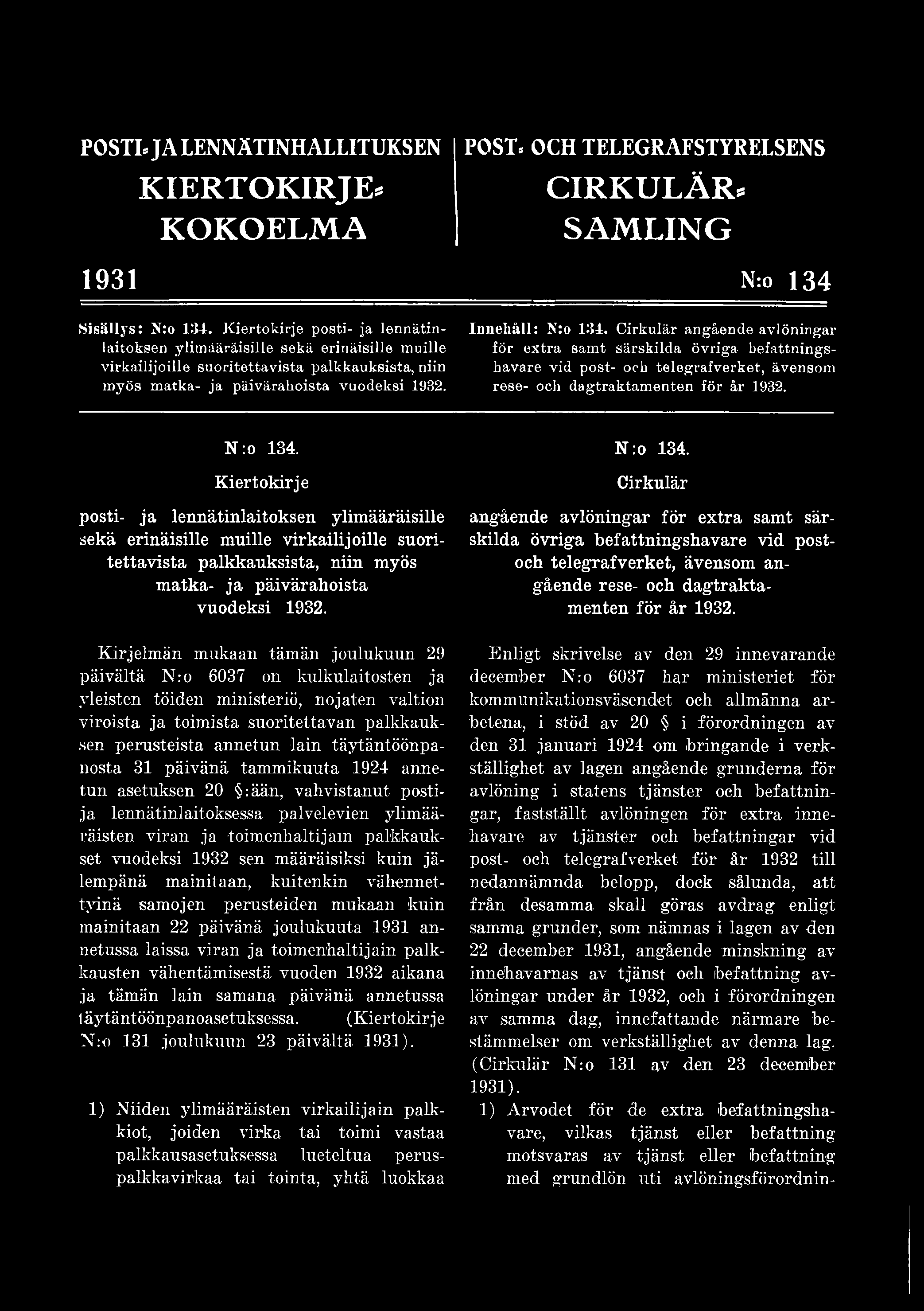 telegrafverket, ävensom myös matka- ja päivärahoista vuodeksi 1932. rese- och dagtraktamenten för år 1932. N :o 134.